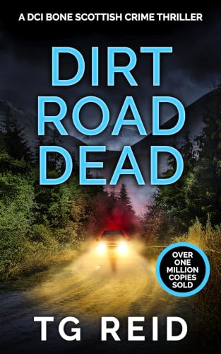 Dirt Road Dead : A DCI Bone Scottish Crime Thriller (Book 9) (DCI Bone Scottish Crime Thrillers) (English Edition)