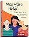 Produktbild was wäre wenn ...! 99 Fragen zum Nachdenken, Schmunzeln und Bequasseln