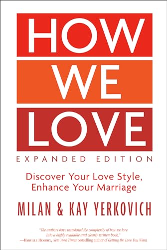 How We Love, Expanded Edition: Discover Your Love Style, Enhance ...