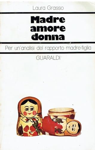 MADRE AMORE DONNA. Per un'analisi del rapporto madre-figlia.