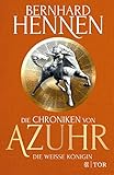 Die Chroniken von Azuhr - Die Weiße Königin: Roman: Limitierte Sonderausgabe - Bernhard Hennen