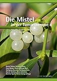 Die Mistel in der Tumortherapie 4: AktuellerStand der Forschung und klinische Anwendung