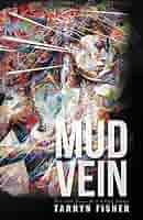 Mud Vein: Fisher, Tarryn: 9781533093806: Amazon.com: Books