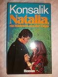 Natalia, ein Mädchen aus der Taiga. - Heinz G. Konsalik