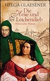 Die Hexe und der Leichendieb: Historischer Roman - Helga Glaesener