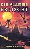 Die Flamme erlischt - George R Martin