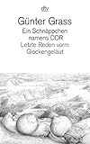 Ein Schnäppchen namens DDR: Letzte Reden vorm Glockengeläut - Günter Grass