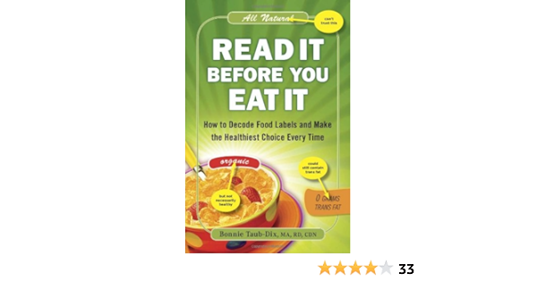 Read It Before You Eat It: How to Decode Food Labels and Make ...