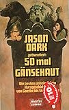 Jason Dark präsentiert: 50 mal Gänsehaut (Allgemeine Reihe. Bastei Lübbe Taschenbücher)