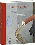 Wunderdinge: Weltliteratur für Kinder, illustriert von Lisbeth Zwerger