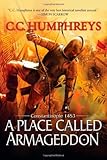 A Place Called Armageddon: Constantinople 1453 - C. C. Humphreys