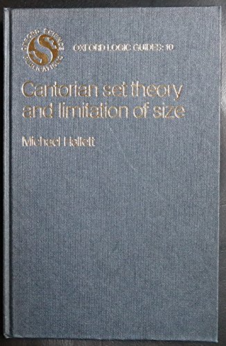 Cantorian Set Theory and Limitation of Size (Oxford Logic Guides)