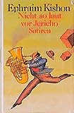 Nicht so laut vor Jericho: Satiren (Sonderreihe) - Ephraim Kishon