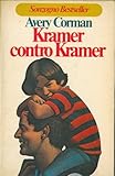 Kramer contro Kramer. Traduzione di Brunella Gasperini. - CORMAN Avery -