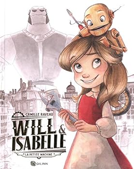 Hardcover Will & Isabelle - Tome 1 - La Petite machine [French] Book