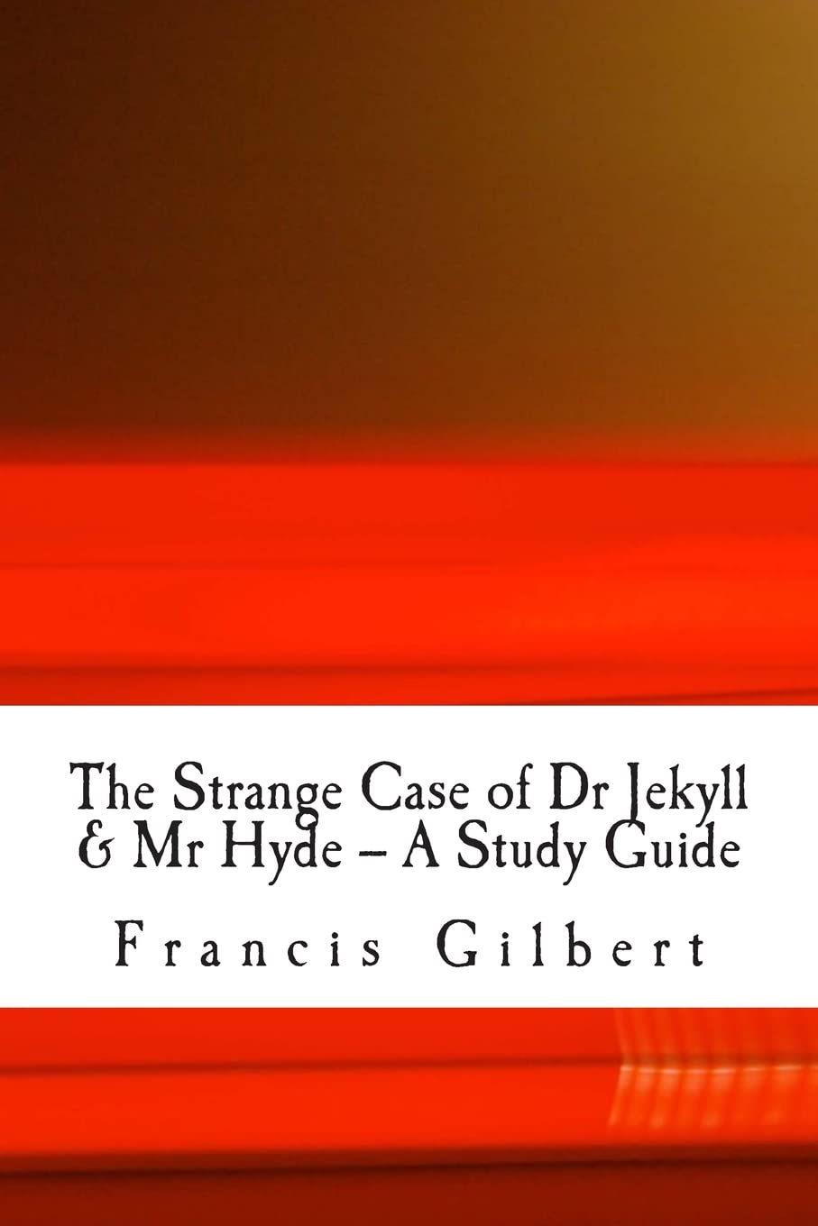 The Strange Case of Dr Jekyll & Mr Hyde -- A Study Guide (Creative Study Guides)