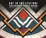 Art in the Stations: The Detroit People Mover