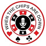 When the Chips are Down: A poker podcast covering the daily grind.
