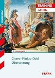  Training Gymnasium - Latein Übersetzung 2. Lektürejahr: Cicero - Plinius - Ovid. Aufgaben mit Lösungen