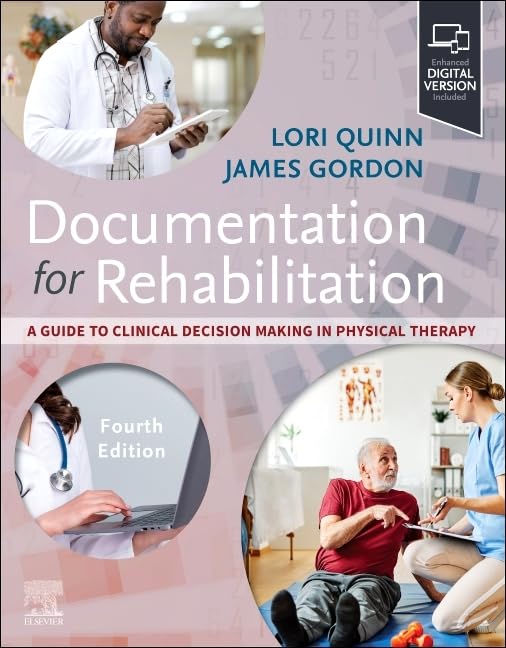 Documentation for Rehabilitation: A Guide to Clinical Decision Making in Physical Therapy      4th Edition