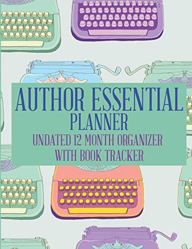 The Author Essential Planner: Undated 12 Month Planner for Writers (Essential Planners) Paperback – 8 Oct. 2018