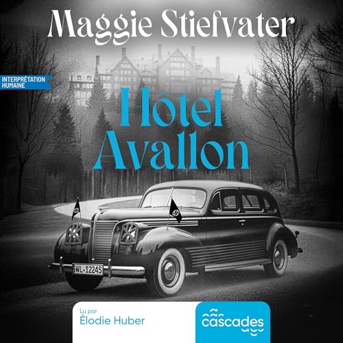 H&ocirc;tel Avallon Audiobook By Maggie Stiefvater, H&eacute;lo&iuml;se Esqui&eacute; cover art