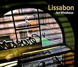 Lissabon - Nikolaus Gelpke (Hrsg.), Jan Windszus (Fotografien), Karl Spurzem (Texte) 