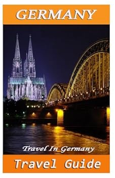 Paperback Germany Travel Guide: Travel In Germany (Germany Travel Map & Information about Germany) Book