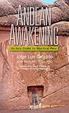 Andean Awakening: An Inca Guide to Mystical Peru