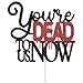 You're Dead to Us Now Cake Topper, Funny Office Coworker Quiting/Freedom/Divorce Cake Decoration, Going Away/Retirement/Farewell Party Supplies, Black and Red Glitter