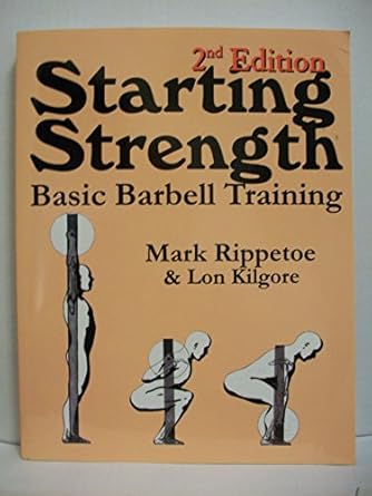 Starting Strength: Basic Barbell Training, 2nd Edition