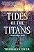 Tides of the Titans: A Titan's Forest Novel