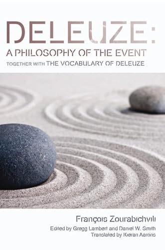 Deleuze: A Philosophy of the Event: together with The Vocabulary of Deleuze (Plateaus - New Directions in Deleuze Studies)