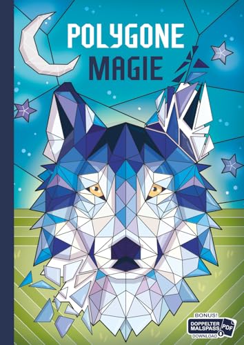 Polygone Magie: Das etwas andere Malbuch mit 50 tollen polygonen Tieren für Kinder ab 10+ Jahren zum Ausmalen und als Kopiervorlage für PädagogInnen.