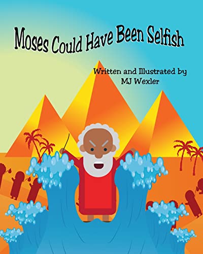 Moses Could Have Been Selfish