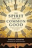 The Spirit and the Common Good: Shared Flourishing in the Image of God