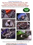 Big Twin Customs, Swift Motorcycle Co., S&S, Country Line Choppers, Lonesome Road Choppers, and Other Custom Motorcycle Designs, Enjoy the Amazing Designs and the Excitement Quality [DVD]