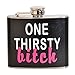 One Thirsty Bitch 5 oz. Stainless Steel Flask