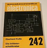  Amateurreihe electronica - Die Initiatorschaltkreisen B 303 D … B 306 D - Band 242