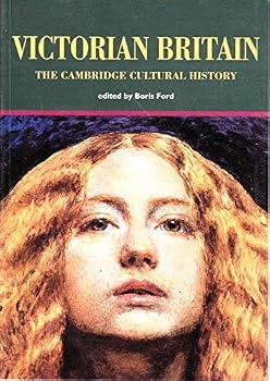 The Cambridge Cultural History of Britain: Volume 7, Victorian Britain (Cambridge Cultural History of Britain, Volume 7)