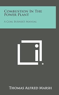 Combustion in the Power Plant: A Coal Burner's Manual