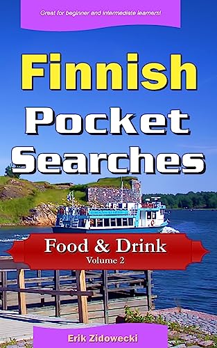 Finnish Pocket Searches - Food & Drink - Volume 2: A set of word search puzzles to aid your language learning (Pocket Languages) (Finnish Edition)