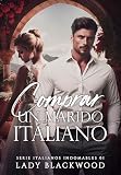 Comprar Un Marido Italiano (Serie Italianos Indomables nº 1)