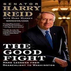 The Good Fight: Hard Lessons from Searchlight to Washington Audiolibro Por Harry Reid, Mark Warren arte de portada