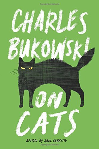 On Cats by Charles Bukowski (2015-12-01)
