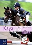 Kaya gibt alles! Kaya - frei und stark 7. - Gaby Hauptmann 