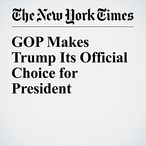 GOP Makes Trump Its Official Choice for President cover art