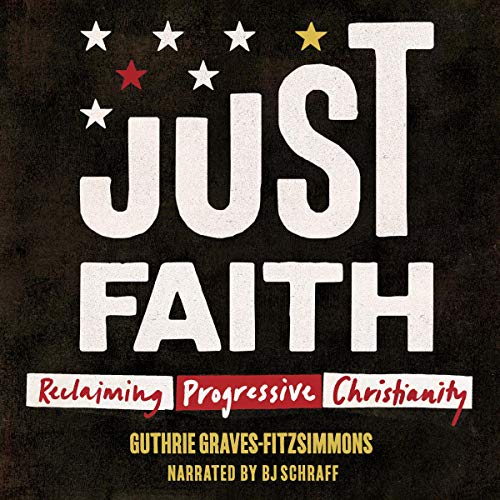 Just Faith: Reclaiming Progressive Christianity by Guthrie Graves-Fitzsimmons episode artwork