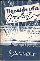 Heralds of a brighter day;: Biographical sketches of early leaders in the Church of God reformation movement B0006AUE2I Book Cover