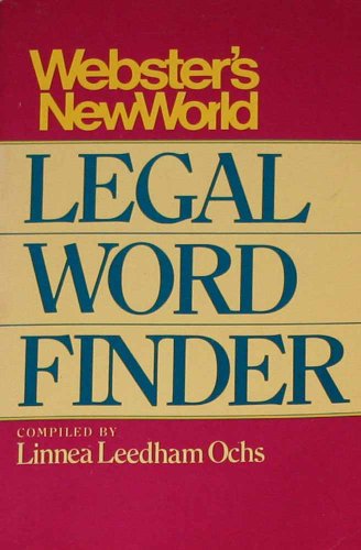 WEBSTER'S NEW WORLD LEGAL WORD FINDER By Linnea Leedham Ochs & Leedham Ochs